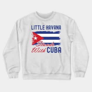 Little Havana Stands With Cuba Crewneck Sweatshirt